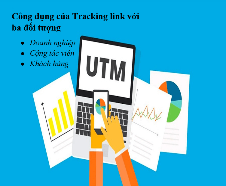 Công dụng của Tracking link được đáng giá qua ba đối tượng cụ thể